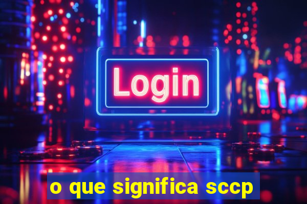 o que significa sccp